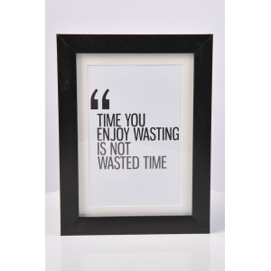 "Enjoyed time" Quote Print in Black Wood frame